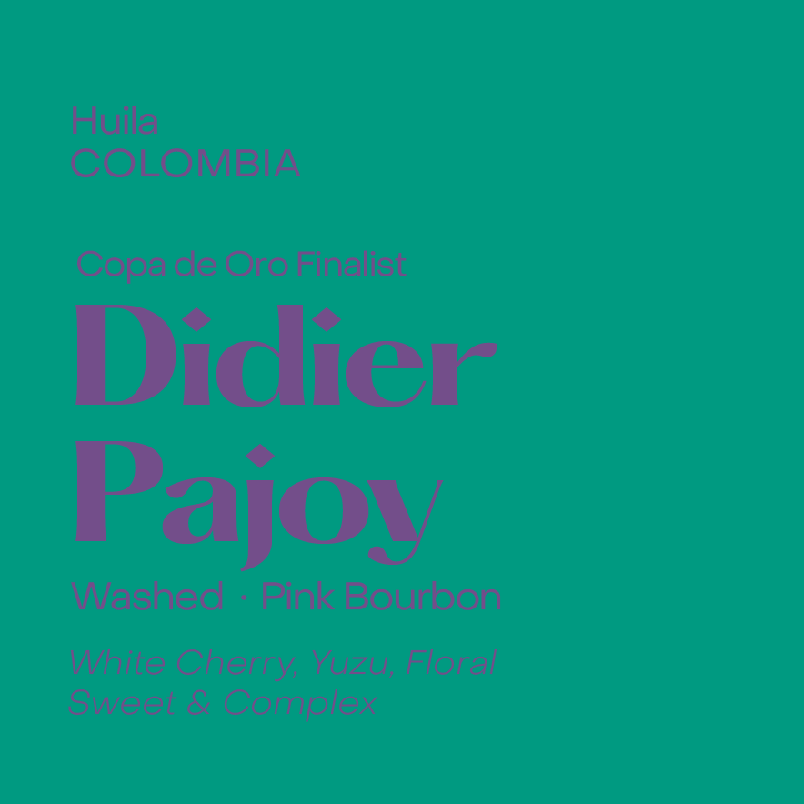 Didier Pajoy, Colombia Washed Pink Bourbon Roasted: Oct. 15th