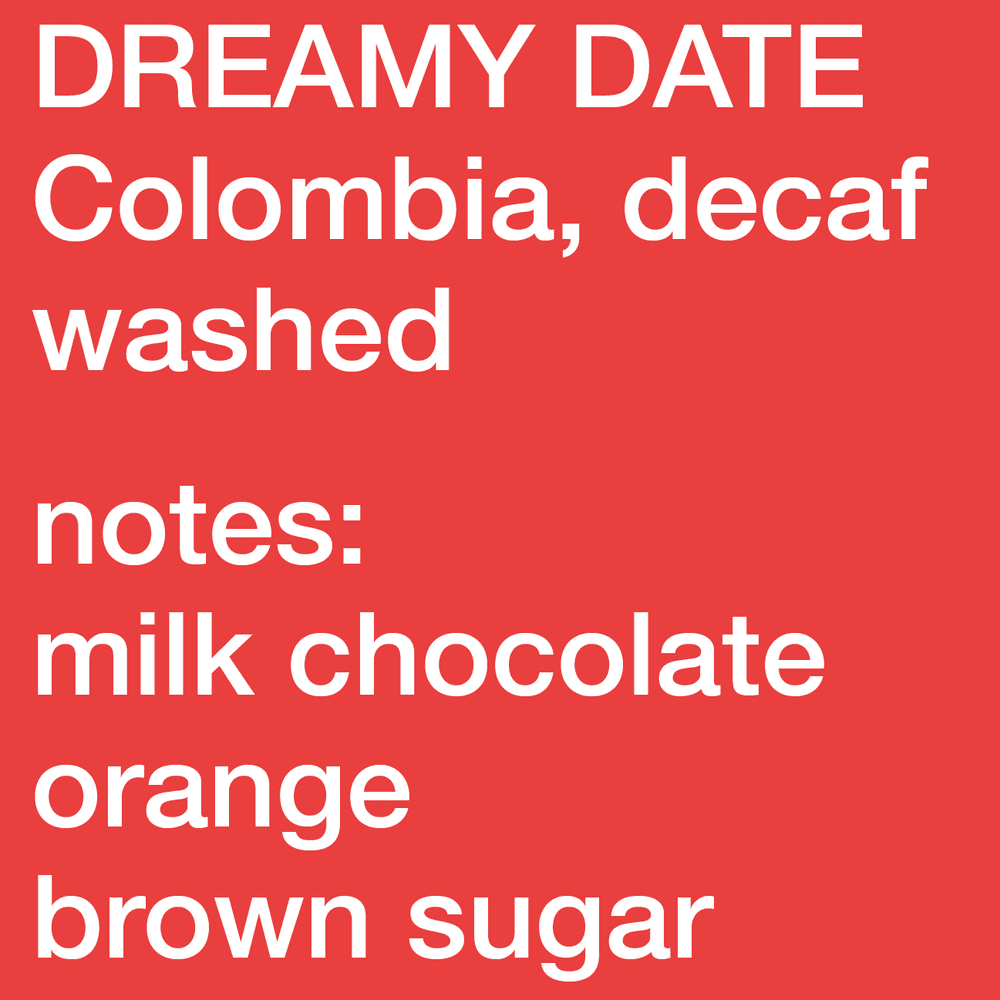 Dreamy Date - Colombia, Mixed, EA Decaf